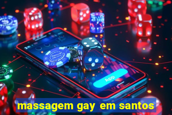 massagem gay em santos